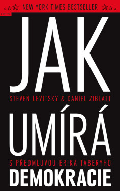 Jak umírá demokracie - Steven Levitsky, Daniel Ziblatt