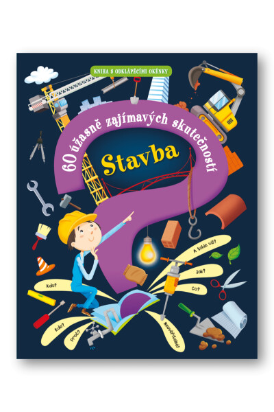 Stavba 60 úžasně zajímavých skutečností