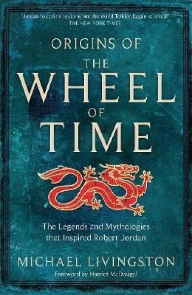 Origins of The Wheel of Time - Michael Livingston