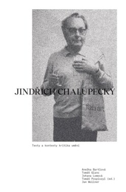 Jindřich Chalupecký Texty kontexty kritika umění Jindřich Chalupecký