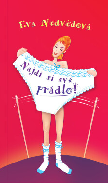 Najdi si své prádlo - Eva Nedvědová
