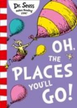 Oh, The Places You´ll Go! - Theodor Seuss Geisel