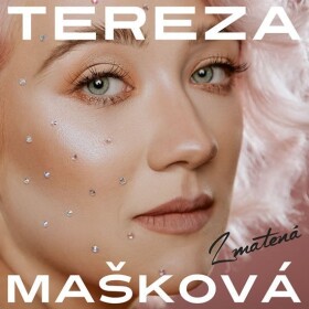 Tereza Mašková: Zmatená CD - Tereza Mašková