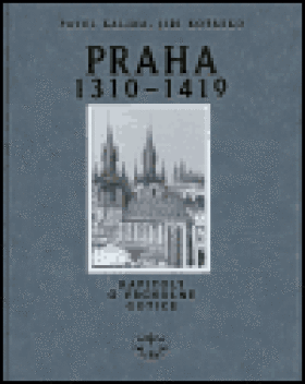 Praha 1310-1419 Pavel Kalina,