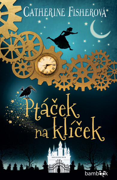 Ptáček na klíček - Catherine Fisherová