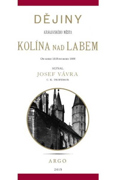 Dějiny královského města Kolína nad Labem