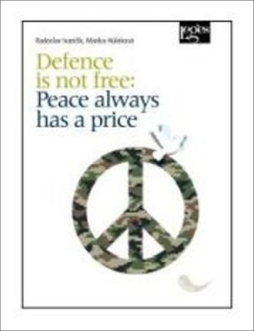Defence is not free: Peace always has a price - Ivančík Radoslav