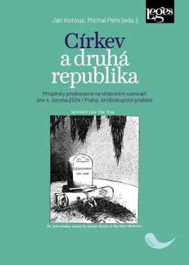Církev a druhá republika - Příspěvky přednesené na vědeckém semináři dne 4. června 2024 / Praha, Arcibiskupství pražské - Michal Pehr