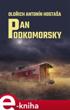 Pan Podkomorsky - Oldřich Antonín Hostaša e-kniha