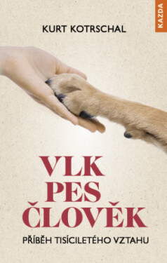 VLK-PES-ČLOVĚK - Kotrschal Kurt - e-kniha