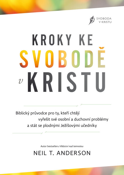 Kroky ke svobodě v Kristu - Neil T. Anderson