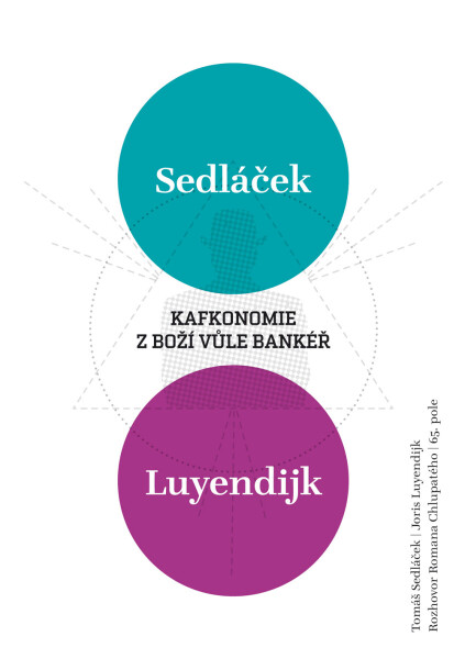 Kafkonomie: Z boží vůle bankéř - Tomáš Sedláček, Roman Chlupatý, Luyendijk Joris