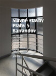 Slavné stavby Prahy 5 - Barrandov - Petr Krajči, kolektiv autorů, Patrik Líbal