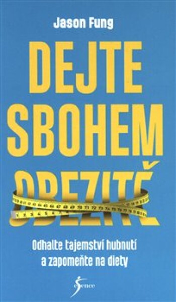 Dejte sbohem obezitě - Jason Fung