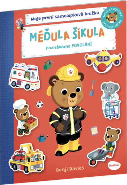 Méďula Šikula: Poznáváme povolání – Samolepková knížka - Benji Davies
