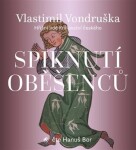 Spiknutí oběšenců - Hříšní lidé Království českého - CDmp3 (Čte Hanuš Bor) - Vlastimil Vondruška