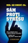 Sám proti stresu - Jak se ubránit stresu a udržet rovnováhu - Jan Cimický