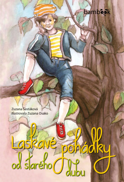 Laskavé pohádky od starého dubu - Zuzana Osako, Zuzana Šestáková