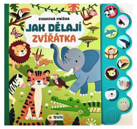 Jak dělají zvířátka - Zvuková knížka