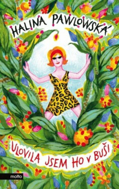 Ulovila jsem ho v buši - Halina Pawlowská, Erika Bornová