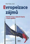 Evropeizace zájmů: Politické strany zájmové skupiny České republice Petr Fiala