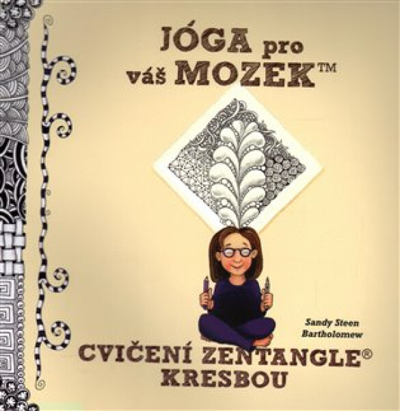 Jóga pro váš mozek - Cvičení Zentangle kresbou - Sandy Bartholomew