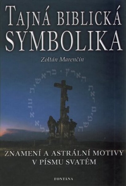 Tajná biblická symbolika Zoltán Marenčín