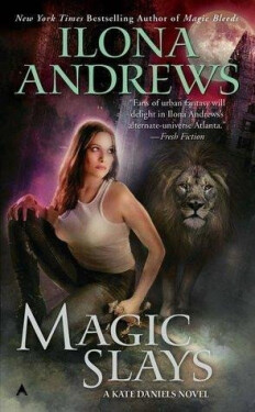 Magic Slays / World of Kate Daniels #5 - Ilona Andrews