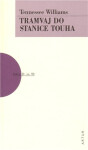 Tramvaj do stanice Touha, 1. vydání - Tennessee Williams