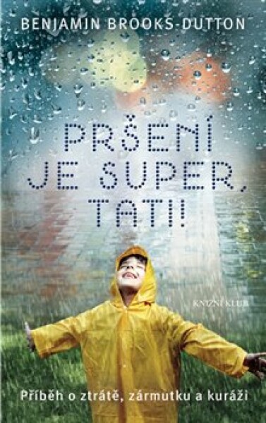 Pršení je super, tati! - Benjamin Brooks-Dutton