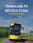 Tramvajemi po městech Česka - Zdeněk Meitner, Lukáš Brázda