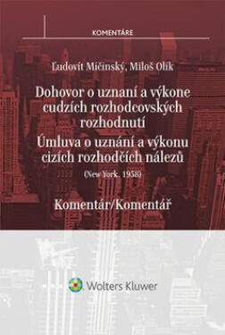 Newyorská úmluva o uznání a výkonu cizích rozhodčích nálezů - Komentář - Ľudovít Mičinský; Miloš Olík