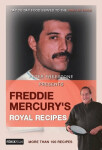 Freddie Mercury’s Royal Recipes Peter Freestone