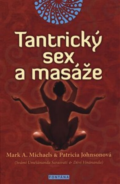 Tantrický sex a masáže - Mark A. Michaels, Patricia Johnsonová