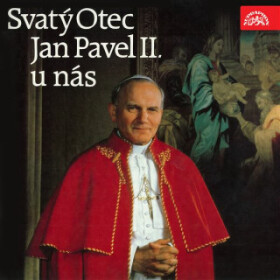 Sv. Otec Jan Pavel II. u nás - audiokniha