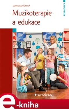 Muzikoterapie a edukace - Marie Beníčková e-kniha