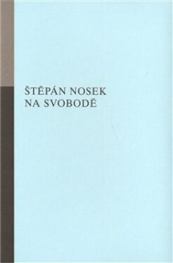 Na svobodě Štěpán Nosek