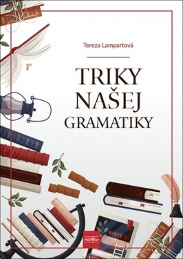 Triky našej gramatiky - Terezia Lampartová