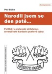 Narodil jsem se den poté…