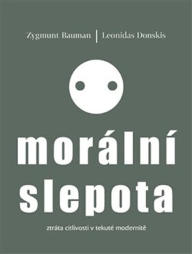 Morální slepota (poškozené) - Zygmunt Bauman, Leonidas Donskis