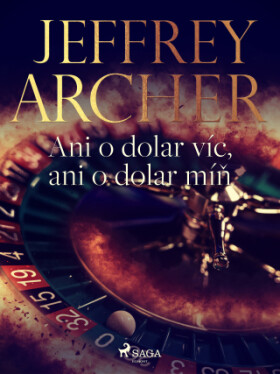 Ani o dolar víc, ani o dolar míň - Jeffrey Archer - e-kniha