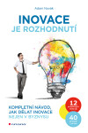 Inovace je rozhodnutí - Adam Novák