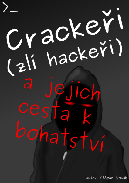 Crackeři (zlí hackeři) a jejich cesta k bohatství - Štěpán Novák