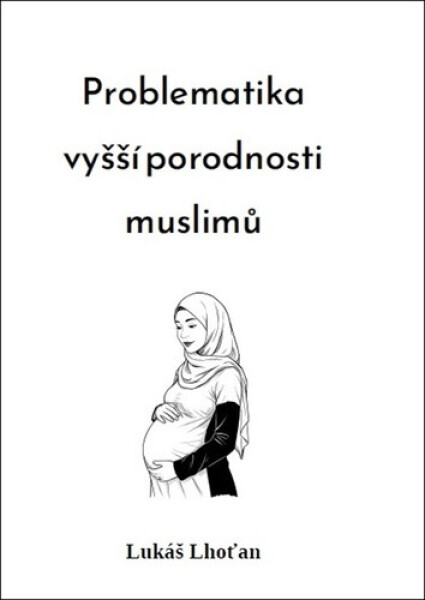 Problematika vyšší porodnosti muslimů - Lukáš Lhoťan
