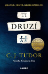 Ti druzí, 1. vydání - C. J. Tudor
