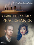 Gabriel Samara — Peacemaker - Edward Phillips Oppenheim - e-kniha