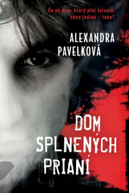 Dom splnených prianí - Alexandra Pavelková