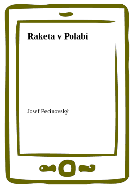 Raketa v Polabí - Josef Pecinovský