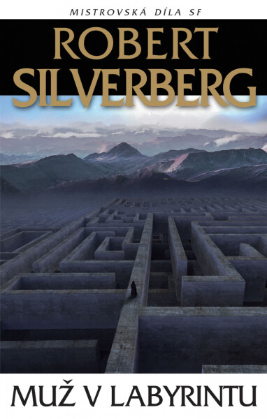 Muž v labyrintu - Robert Silverberg