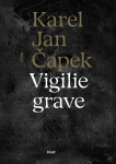 Vigilie grave (Soubor díla) - Karel Jan Čapek